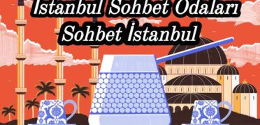 İstanbul Sohbet Odaları