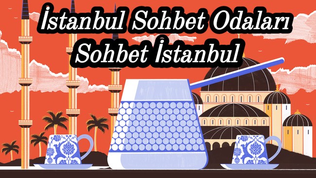 İstanbul Sohbet Odaları